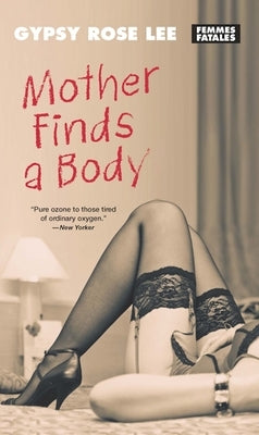 Mother Finds a Body by Lee, Gypsy Rose