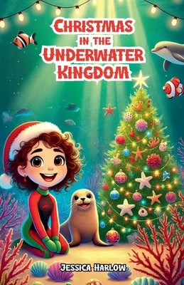 Christmas in the Underwater Kingdom by Harlow, Jessica