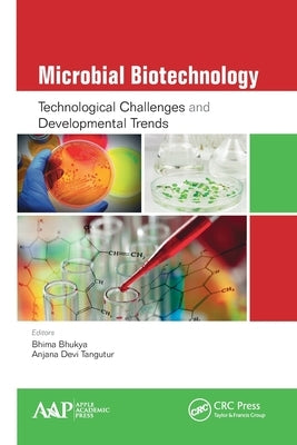 Microbial Biotechnology: Technological Challenges and Developmental Trends by Bhukya, Bhima
