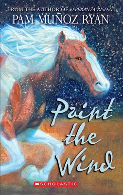 Paint the Wind (Scholastic Gold) by Ryan, Pam Muñoz