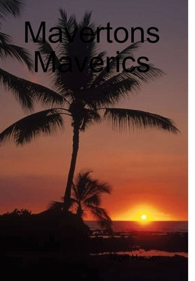 Mavertons Maverics by Hansen, Nigel