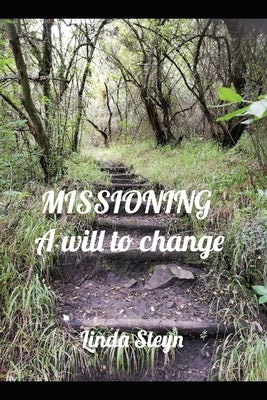 Missioning: A will to change by Steyn, Linda