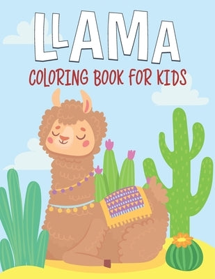 Llama Coloring Book For Kids: fantastic and terrific Llama Coloring Book For Kids by Publications, Rr