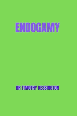 Endogamy by Kessington, Timothy