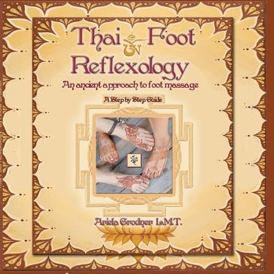 Thai Foot Reflexology- An ancient approach to foot massage, by Barrett, John