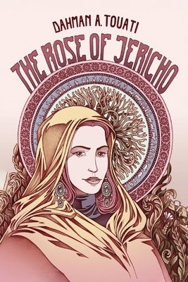 The Rose of Jericho by Touati, Dahman A.