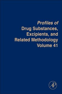 Profiles of Drug Substances, Excipients and Related Methodology: Volume 41 by Brittain, Harry G.