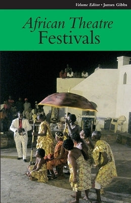African Theatre 11: Festivals by Banham, Martin