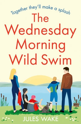The Wednesday Morning Wild Swim by Wake, Jules