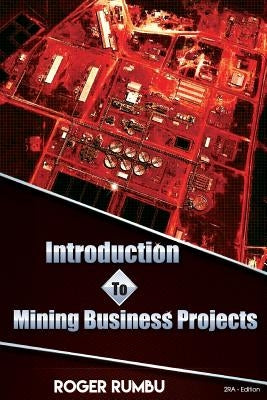 Introduction to Mining Business Projects by Rumbu, Roger