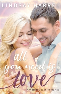 All You Need Is Love by Harrel, Lindsay