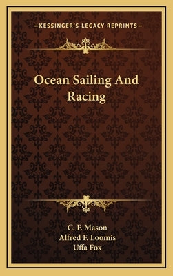 Ocean Sailing And Racing by Mason, C. F.