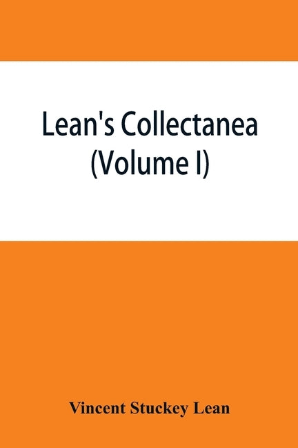 Lean's collectanea (Volume I) by Stuckey Lean, Vincent