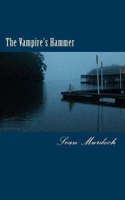 The Vampire's Hammer: a Blood Hunter Book by Murdoch, Sean