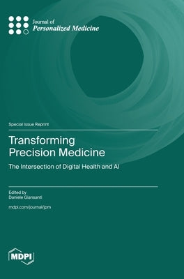 Transforming Precision Medicine: The Intersection of Digital Health and AI by Giansanti, Daniele
