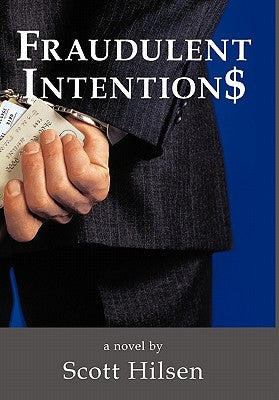 Fraudulent Intention$ by Hilsen, Scott P.