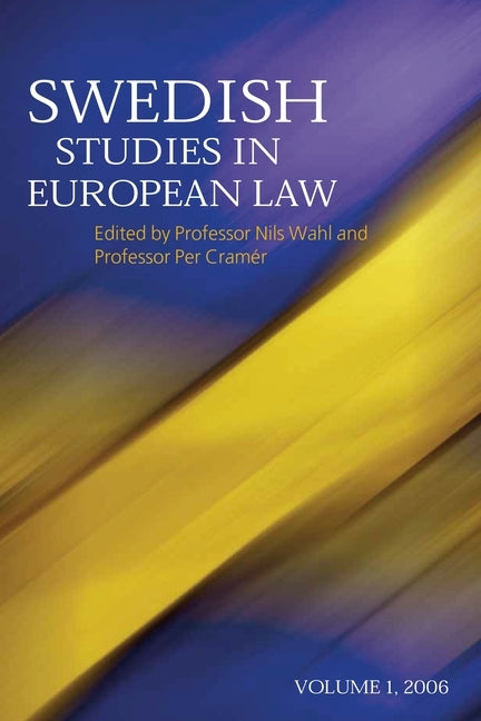 Swedish Studies in European Law: Volume 1, 2006 by Wahl, Nils