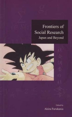 Frontiers of Social Research: Japan and Beyond Volume 2 by Furukawa, Akira