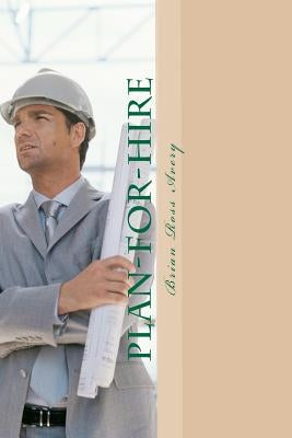 Plan-For-Hire: Choosing You in a Dead Economy by Avery, Brian Ross