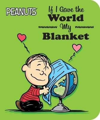 If I Gave the World My Blanket by Schulz, Charles M.