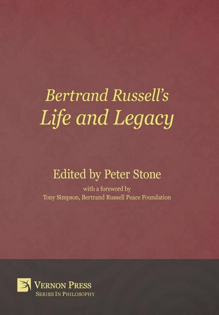 Bertrand Russell's Life and Legacy by Stone, Peter