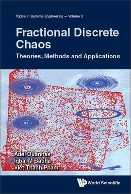 Fractional Discrete Chaos: Theories, Methods and Applications by Ouannas, Adel
