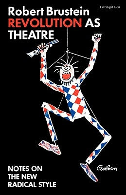 Revolution as Theatre by Brustein, Robert