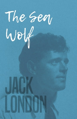 The Sea Wolf by London, Jack