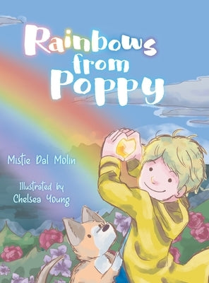 Rainbows From Poppy by Dal Molin, Mistie