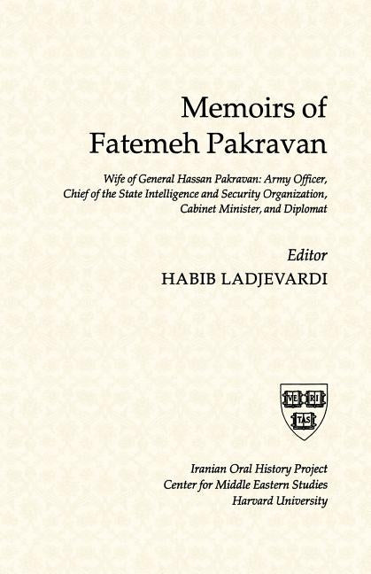 The Memoirs of Fatemeh Pakravan by Pakravan, Fatemeh