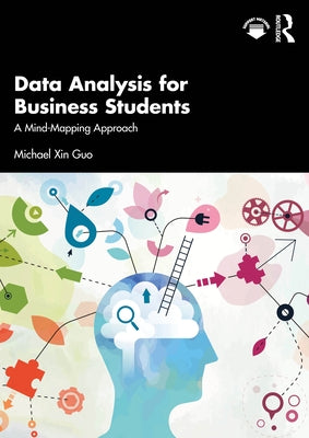 Data Analysis for Business Students: A Mind-Mapping Approach by Guo, Michael Xin