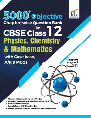 5000+ Objective Chapter-wise Question Bank for CBSE Class 12 Physics, Chemistry & Mathematics with Case base, A/R & MCQs by Experts, Disha