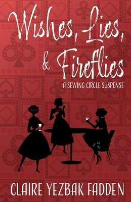 Wishes, Lies, & Fireflies by Fadden, Claire Yezbak