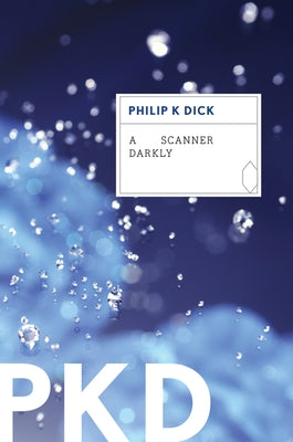 A Scanner Darkly by Dick, Philip K.