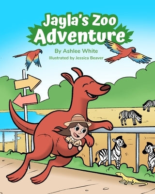 Jayla's Zoo Adventure by White, Ashlee