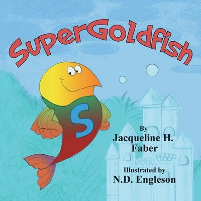 Supergoldfish by Faber, Jacqueline H.