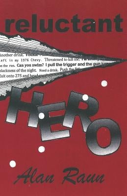 Reluctant Hero by Raun, Alan
