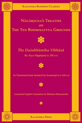 Nagarjuna's Treatise on the Ten Bodhisattva Grounds: The Dasabhumika Vibhasa by Nagarjuna