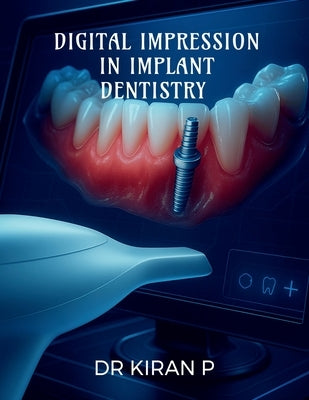 Digital Impression in Implant Dentistry by Dr Kiran P