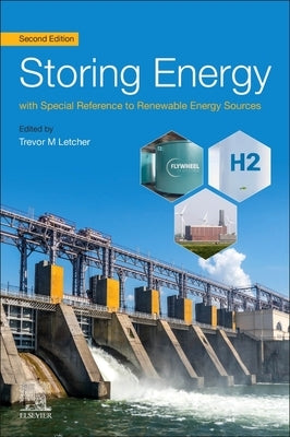 Storing Energy: With Special Reference to Renewable Energy Sources by Letcher, Trevor