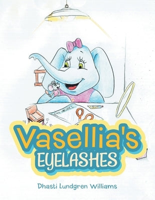 Vasellia's Eyelashes by Williams, Dhasti Lundgren