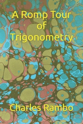 A Romp Tour of Trigonometry by Rambo, Charles
