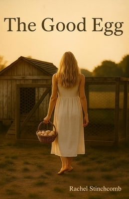 The Good Egg by Stinchcomb, Rachel
