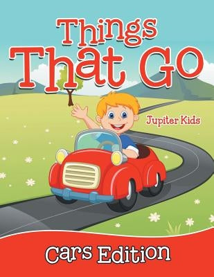 Things That Go - Cars Edition by Jupiter Kids