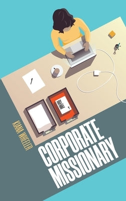 Corporate Missionary by Wheeler, Kiana