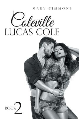 Coleville Lucas Cole: Book 2 by Simmons, Mary
