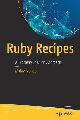 Ruby Recipes: A Problem-Solution Approach by Mandal, Malay