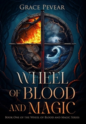 Wheel of Blood and Magic (Wheel of Blood and Magic Series, Book 1) by Pevear, Grace