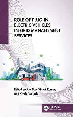 Role of Plug-in Electric Vehicles in Grid Management Services by Dev, Ark