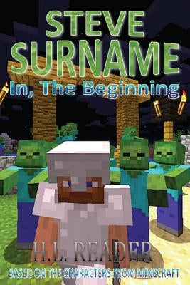 Steve Surname: In, The Beginning: Black and white edition by Reader, H. L.
